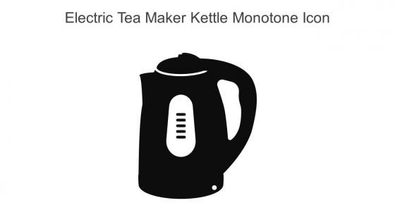 Electric Tea Maker Kettle Monotone Icon In Powerpoint Pptx Png And Editable Eps Format