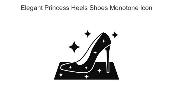 Elegant Princess Heels Shoes Monotone Icon In Powerpoint Pptx Png And Editable Eps Format