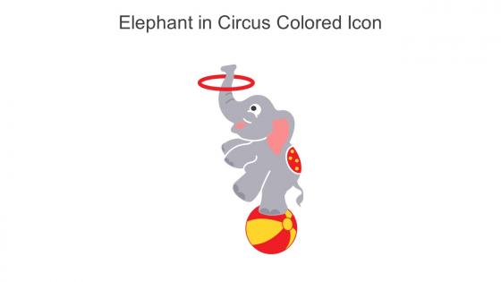 Elephant In Circus Colored Icon In Powerpoint Pptx Png And Editable Eps Format