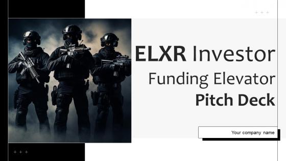 ELXR Investor Funding Elevator Pitch Deck Ppt Template