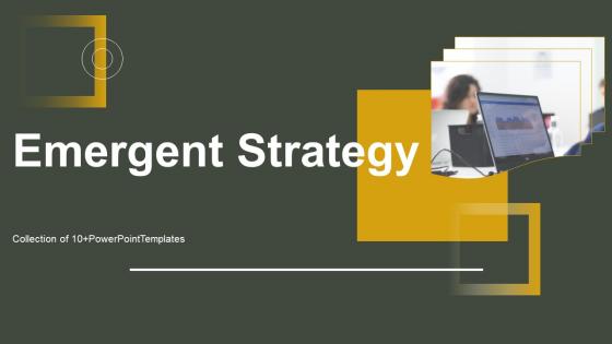 Emergent Strategy Powerpoint Ppt Template Bundles