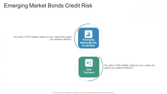 Emerging Market Bonds Credit Risk In Powerpoint And Google Slides Cpb