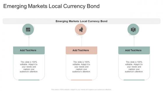 Emerging Markets Local Currency Bond In Powerpoint And Google Slides Cpb