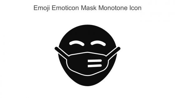 Emoji Emoticon Mask Monotone Icon In Powerpoint Pptx Png And Editable Eps Format