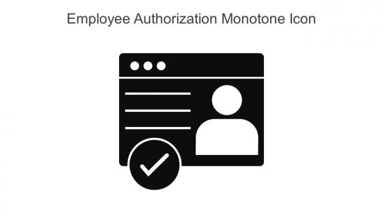 Employee Authorization Monotone Icon In Powerpoint Pptx Png And Editable Eps Format