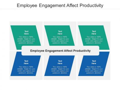 Employee engagement affect productivity ppt powerpoint presentation show designs download cpb
