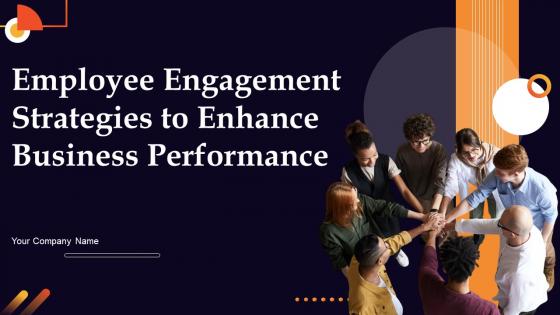 Employee Engagement Strategies To Enhance Business Performance Powerpoint Ppt Template Bundles DK MD
