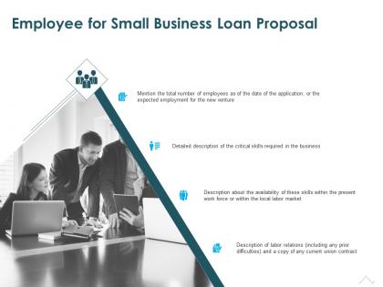Employee for small business loan proposal ppt powerpoint presentation infographics