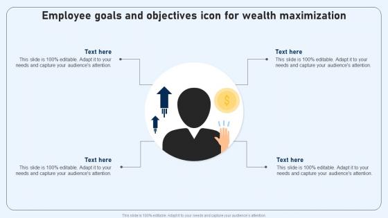 Employee Goals And Objectives Icon For Wealth Maximization
