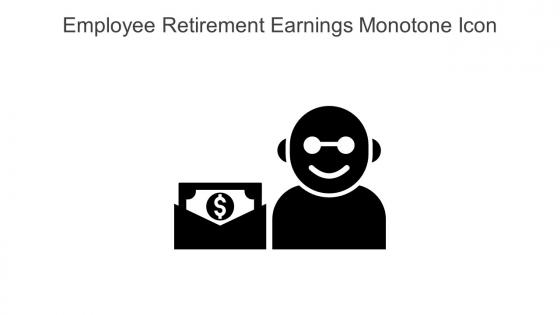 Employee Retirement Earnings Monotone Icon In Powerpoint Pptx Png And Editable Eps Format