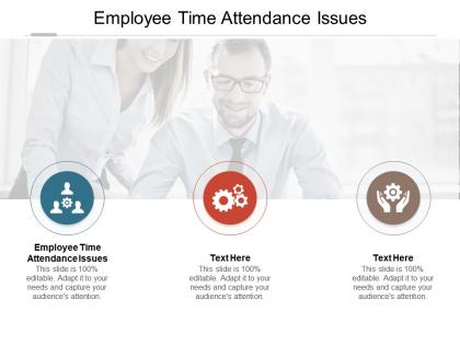 Employee time attendance issues ppt powerpoint presentation infographic template cpb