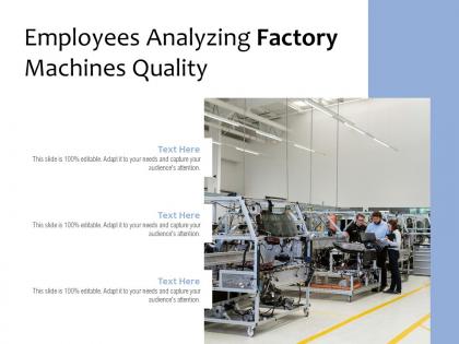 Employees analyzing factory machines quality