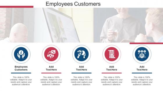 Employees Customers In Powerpoint And Google Slides Cpb