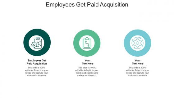 Employees get paid acquisition ppt powerpoint presentation show vector cpb