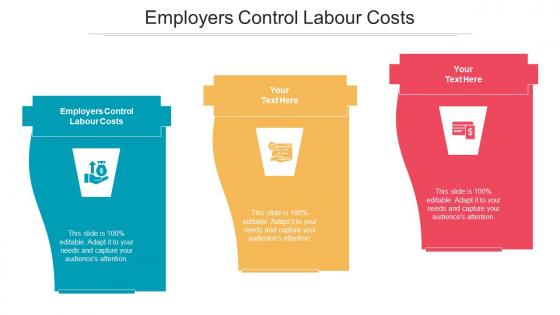 Employers Control Labour Costs Ppt Powerpoint Presentation Infographics Aids Cpb