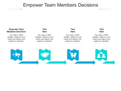 Empower team members decisions ppt powerpoint presentation show cpb