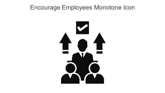 Encourage Employees Monotone Icon In Powerpoint Pptx Png And Editable Eps Format