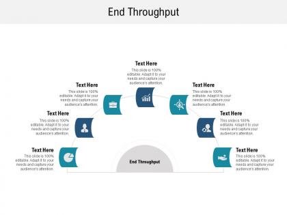 End throughput ppt powerpoint presentation infographic template graphics design cpb