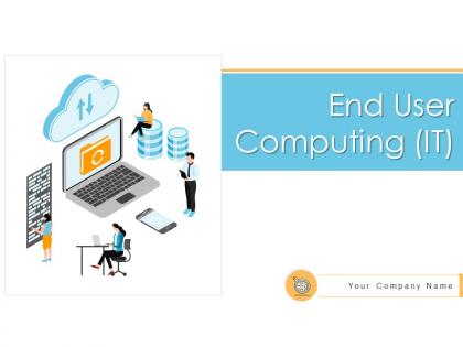 End user computing it powerpoint presentation slides