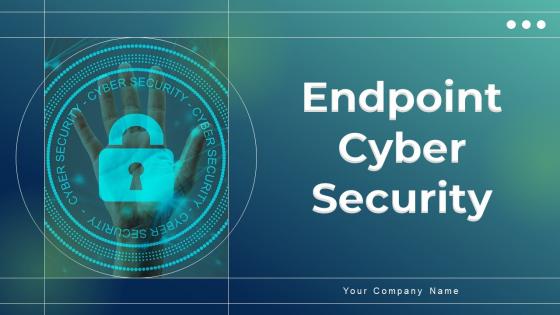 Endpoint Cyber Security Powerpoint Ppt Template Bundles