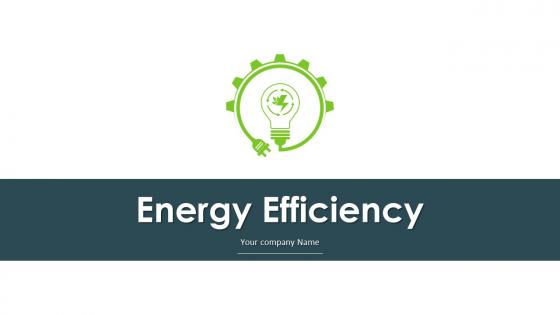 Energy Efficiency Powerpoint Presentation Slides