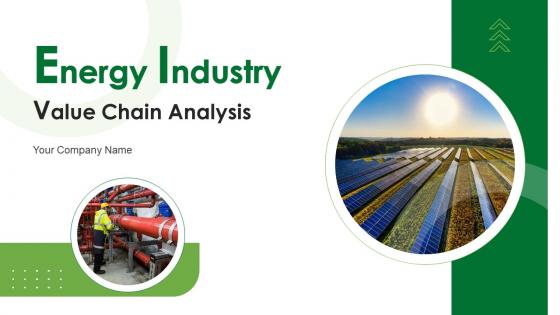 Energy Industry Value Chain Analysis Powerpoint Ppt Template Bundles