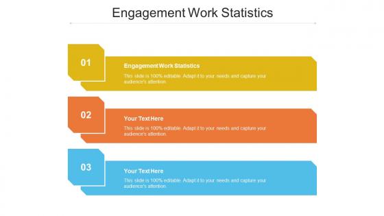 Engagement Work Statistics Ppt Powerpoint Presentation Styles Objects Cpb