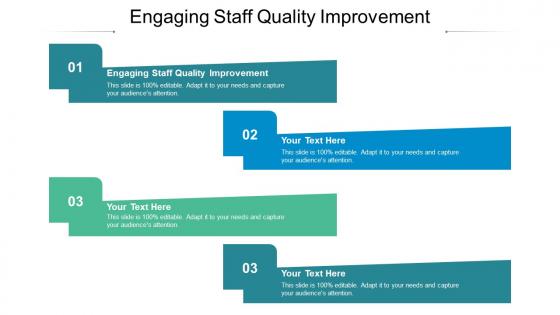 Engaging Staff Quality Improvement Ppt Powerpoint Presentation Ideas Template Cpb