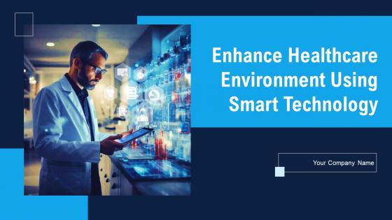 Enhance Healthcare Environment Using Smart Technology Powerpoint Presentation Slides IoT CD V