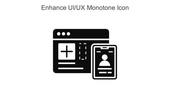 Enhance UI UX Monotone Icon In Powerpoint Pptx Png And Editable Eps Format