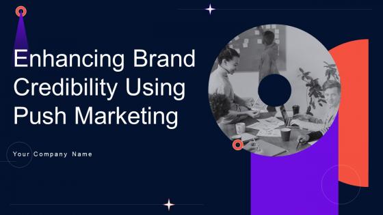 Enhancing Brand Credibility Using Push Marketing Powerpoint Presentation Slides MKT CD V