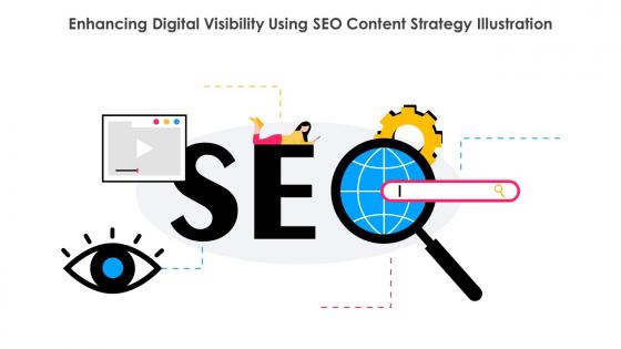 Enhancing Digital Visibility Using SEO Content Strategy Illustration