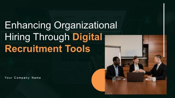 Enhancing Organizational Hiring Through Digital Recruitment Tools Powerpoint Presentation Slides