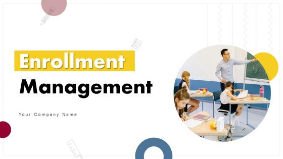Enrollment Management Powerpoint Ppt Template Bundles