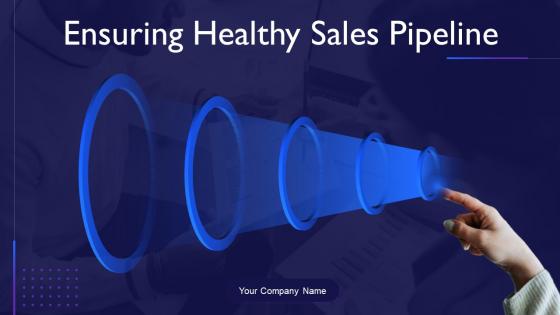 Ensuring Healthy Sales Pipeline Powerpoint Presentation Slides