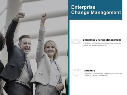 Enterprise change management ppt powerpoint presentation pictures good cpb