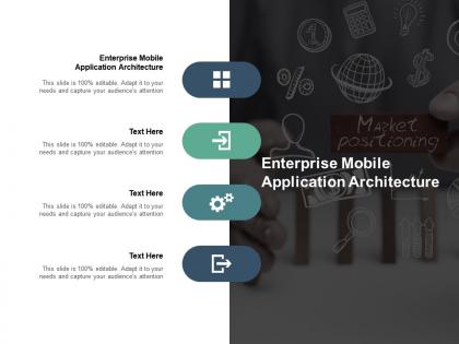 Enterprise mobile application architecture ppt powerpoint presentation inspiration graphics cpb