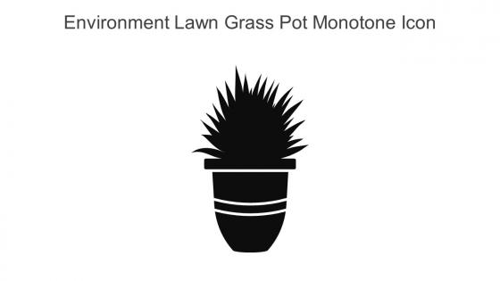 Environment Lawn Grass Pot Monotone Icon In Powerpoint Pptx Png And Editable Eps Format