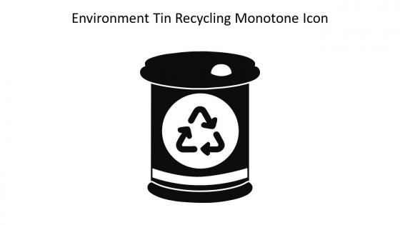 Environment Tin Recycling Monotone Icon In Powerpoint Pptx Png And Editable Eps Format