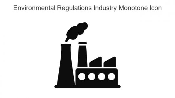 Environmental Regulations Industry Monotone Icon In Powerpoint Pptx Png And Editable Eps Format