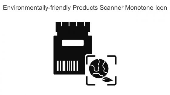 Environmentally Friendly Products Scanner Monotone Icon In Powerpoint Pptx Png And Editable Eps Format