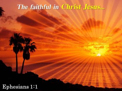 Ephesians 1 1 the faithful in christ jesus powerpoint church sermon