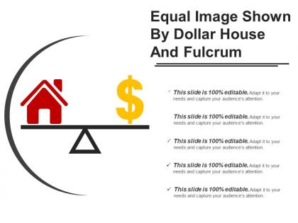 Equal image shown by dollar house and fulcrum
