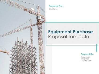 Equipment Purchase Proposal Template Powerpoint Presentation Slides