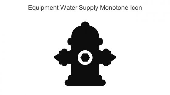 Equipment Water Supply Monotone Icon In Powerpoint Pptx Png And Editable Eps Format