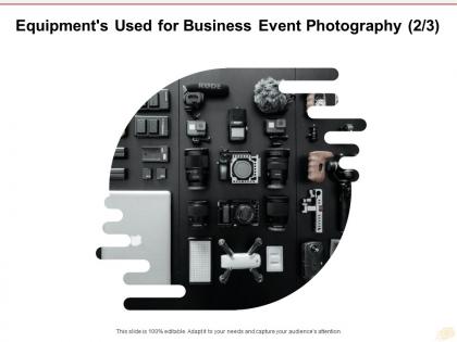 Equipments used for business event photography management ppt powerpoint presentation pictures