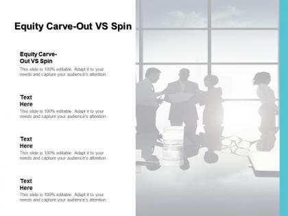 Equity carve out vs spin ppt powerpoint presentation styles grid cpb