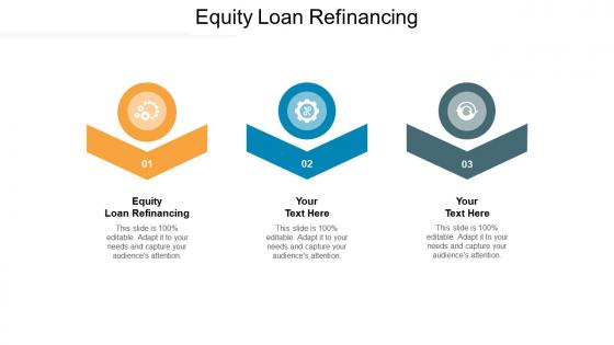 Equity loan refinancing ppt powerpoint presentation summary cpb