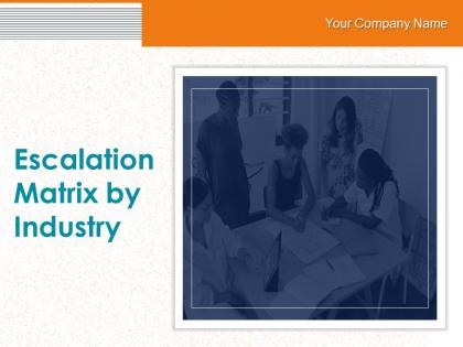Escalation Matrix By Industry Powerpoint Presentation Slides