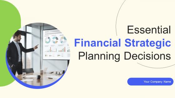 Essential Financial Strategic Planning Decisions Powerpoint Ppt Template Bundles DK MM